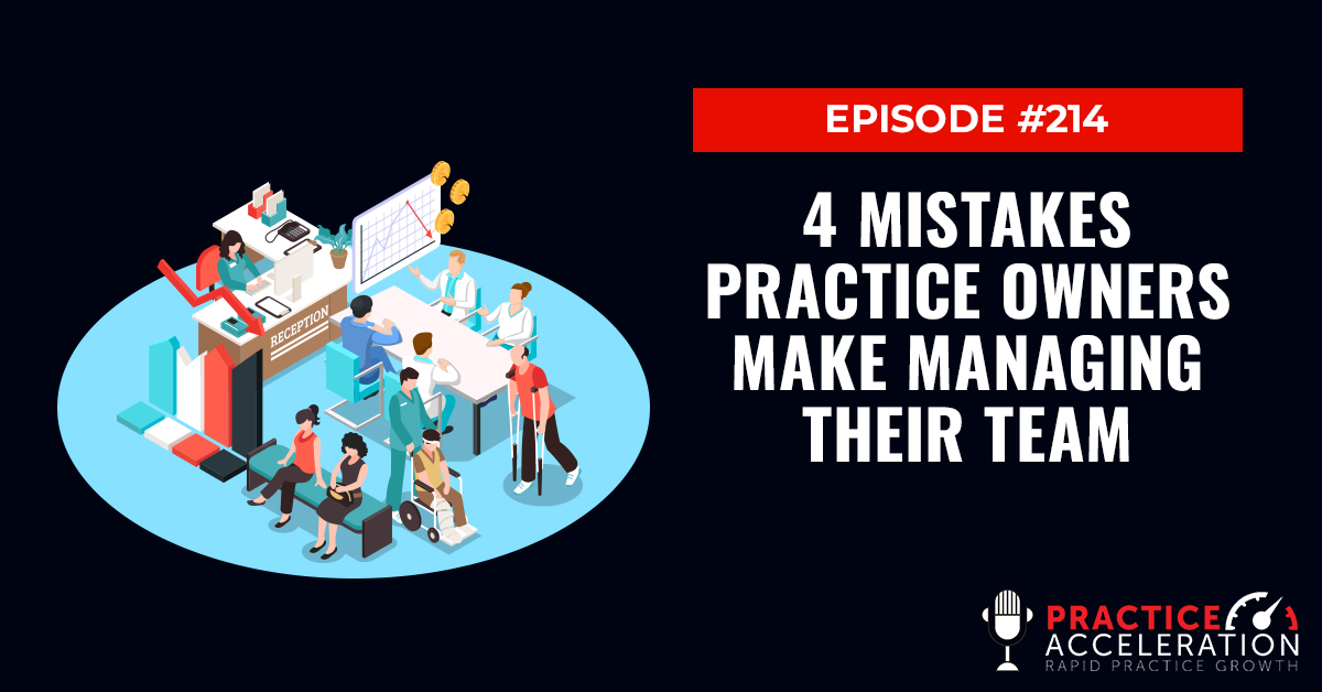4 Mistakes Practice Owners Make Managing Their Team