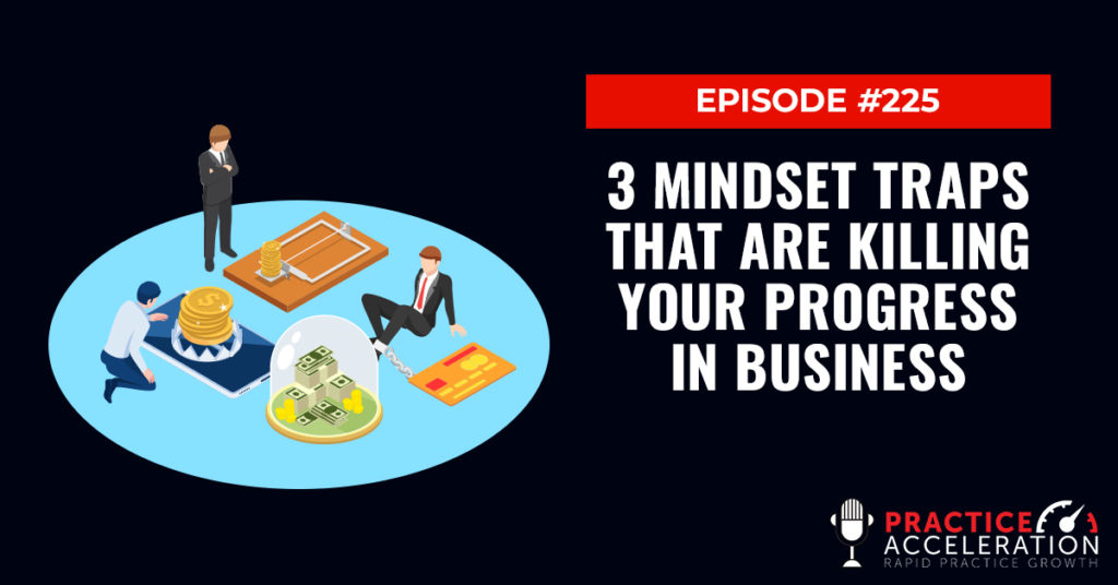 3 Mindset Traps that are Killing your Progress in Business