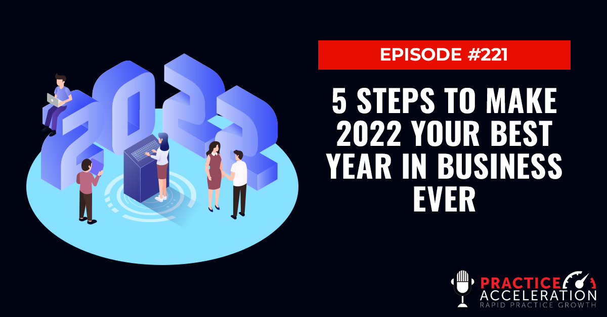 5 Steps To Make 2022 Your Best Year In Business Ever