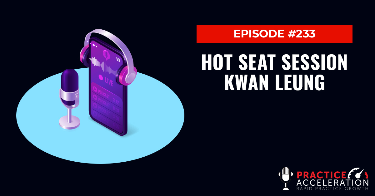 Episode 233: Hot Seat Session Kwan Leung