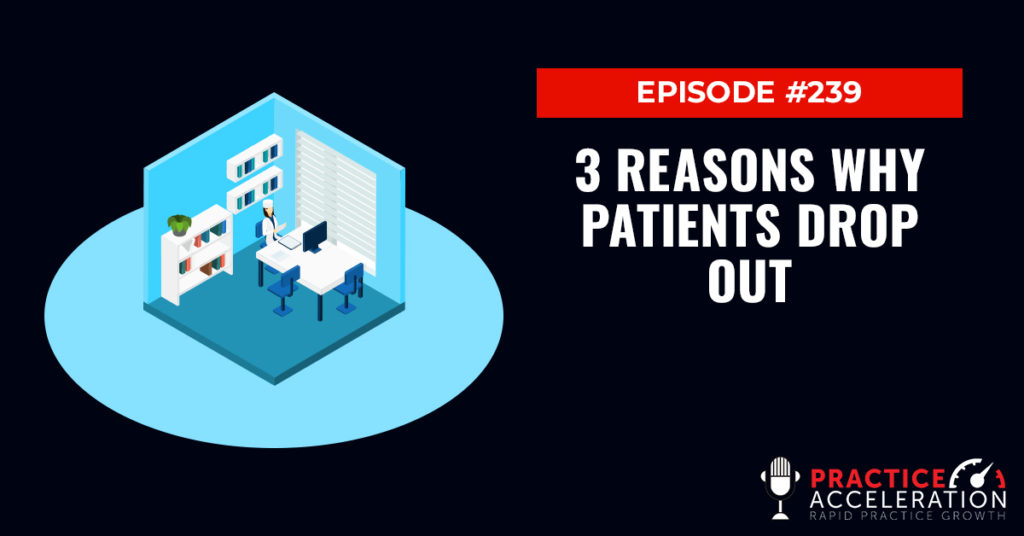 Episode 239: 3 Reasons Why Patients Drop Out