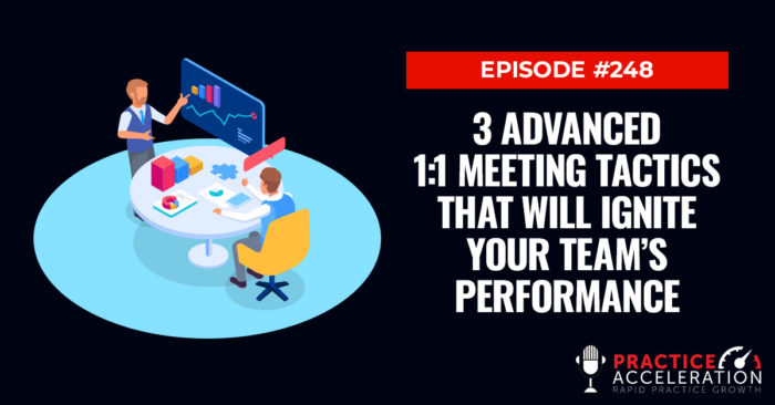 Episode 248: 3 Advanced 1:1 Meeting Tactics That Will Ignite Your Team’s Performance