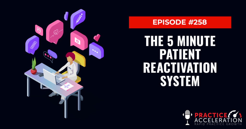 Episode 258: The 5 Minute Patient Reactivation System