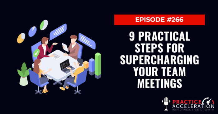 Episode 266: 9 Practical Steps For Supercharging Your Team Meetings