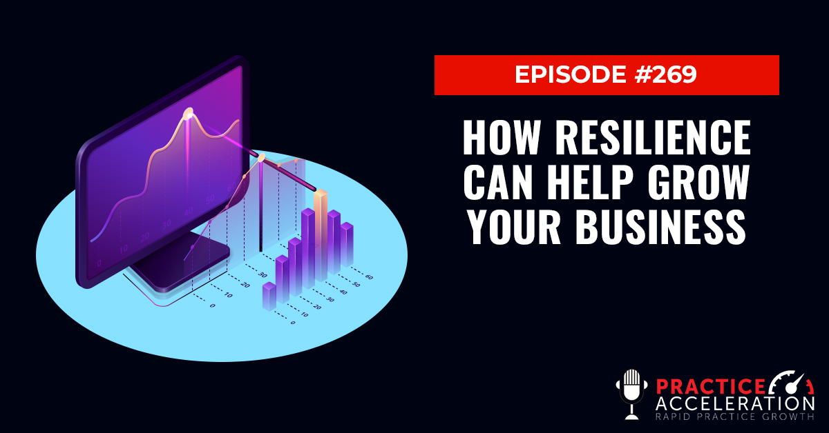 Episode 269: How Resilience Can Help Grow Your Business