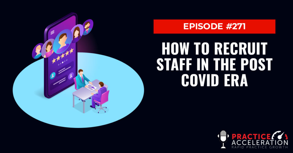 Episode 271: How To Recruit Staff In The Post COVID Era